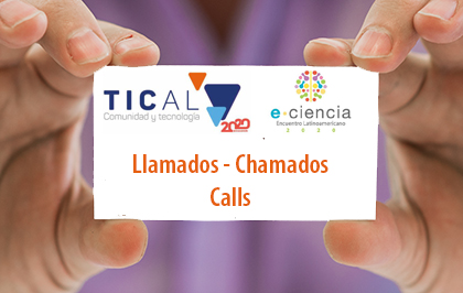 En búsqueda de rutas digitales hacia universidades inteligentes: TICAL2020 y 4º Encuentro Latinoamericano de e-Ciencia abren llamados para presentar trabajos