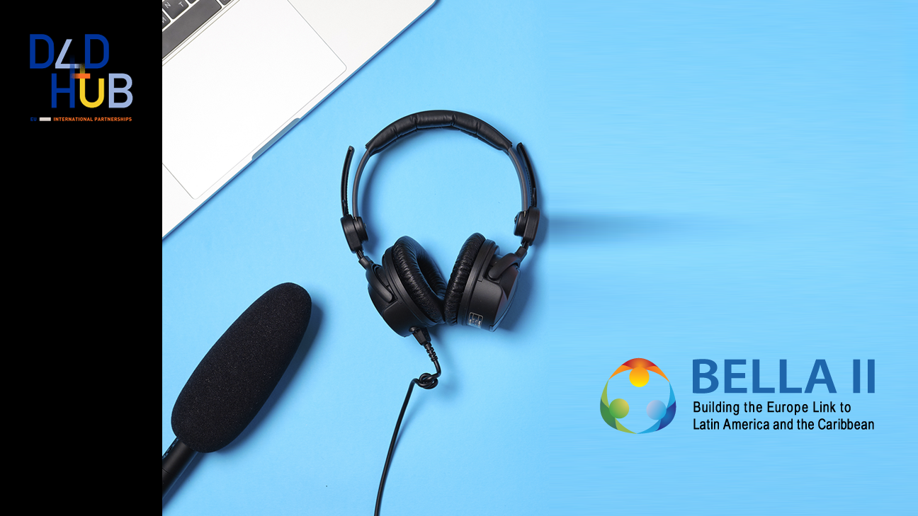 D4D Hub podcast highlights the role of BELLA II and RedCLARA in digital cooperation between Europe and Latin America