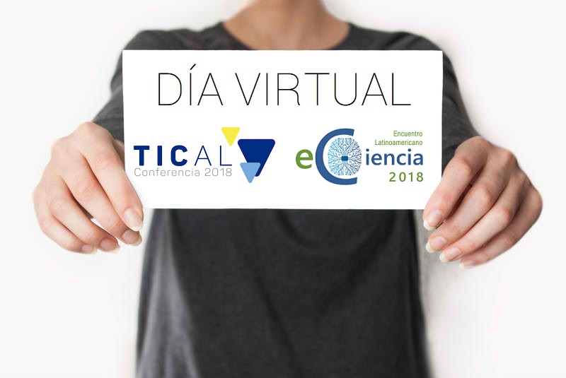 Día Virtual: Resuelva sus dudas sobre TICAL2018 y el 2º Encuentro de e-Ciencia este 12 de abril