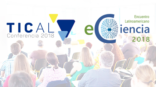 Inscreva-se e participe dos workshops de TICAL2018 e do 2º Encontro Latinoamericano de e-Ciência