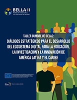 Taller Cumbre UE-CELAC: Diálogos estratégicos para el desarrollo del ecosistema digital para la educación, la investigación y la innovación de América Latina y el Caribe