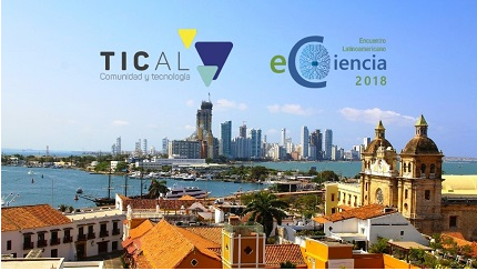 TICAL2018 y 2º Encuentro Latinoamericano de e-Ciencia abren llamados para presentar trabajos